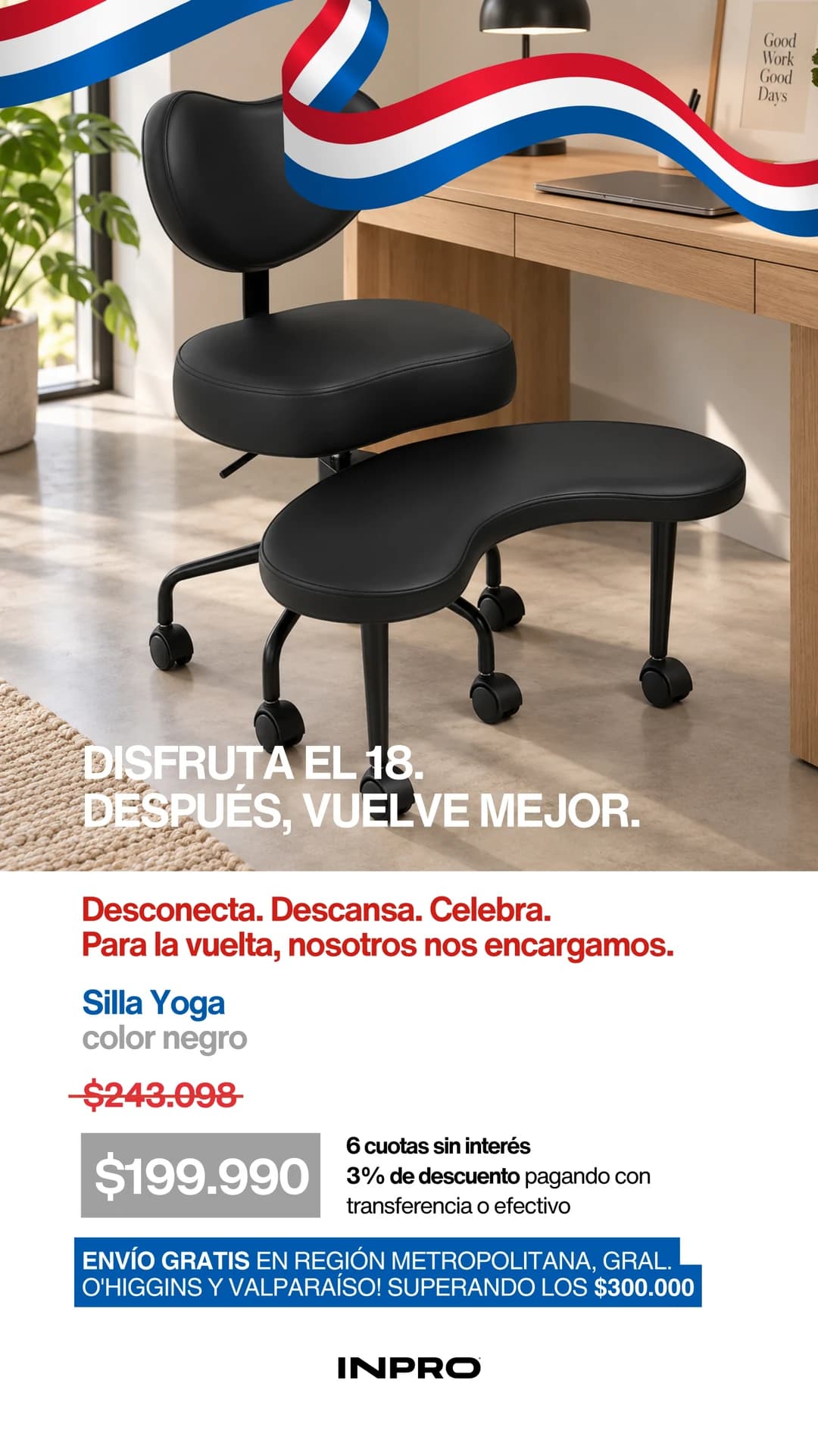 Fiestas Patrias: disfruta el 18, después vuelve mejor. Silla Yoga negra, $199.990. 6 cuotas sin interés y 3% de descuento por transferencia o efectivo. Envío gratis en compras sobre $300.000 en Región Metropolitana, O'Higgins y Valparaíso.